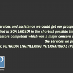 Petrodia Quote: "With your services and assistance we could get our prospective assessors certified in SQA L&D9DI in the shortest possible time and keeping our assessors competent which was a major concern for our client for the service we provide to them"